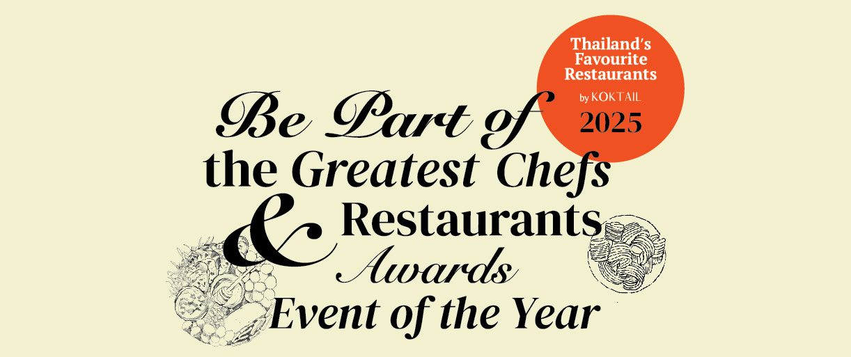 Thailand’s Favourite Restaurants by Koktail Presents the prestigious Thailand’s Favourite Restaurants by Koktail Restaurant and Chef Awards Event